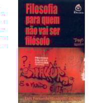 FILOSOFIA PARA QUEM NAO VAI SER FILOSOFO