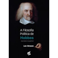 FILOSOFIA POLÍTICA DE HOBBES, A - SUAS BASES E SUA GÊNESE