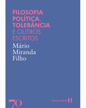 Filosofia política, tolerância e outros escritos