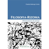 FILOSOFIA-RIZOMA: METAMORFOSES DO PENSAR