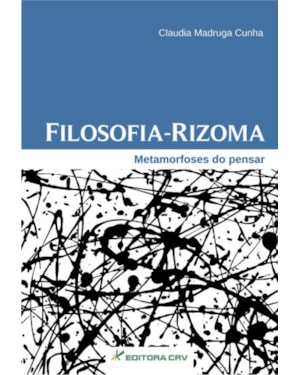 FILOSOFIA-RIZOMA: METAMORFOSES DO PENSAR
