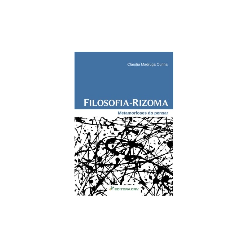 FILOSOFIA-RIZOMA: METAMORFOSES DO PENSAR