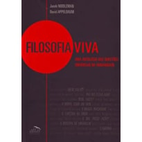 FILOSOFIA VIVA - UMA ANTOLOGIA DAS QUESTOES UNIVERSAIS DA HUMANIDADE - 1º