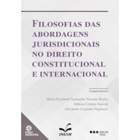 FILOSOFIAS DAS ABORDAGENS JURISDICIONAIS NO DIREITO CONSTITUCIONAL E INTERNACIONAL