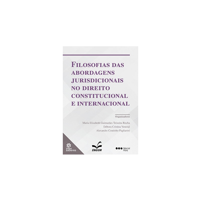 FILOSOFIAS DAS ABORDAGENS JURISDICIONAIS NO DIREITO CONSTITUCIONAL E INTERNACIONAL