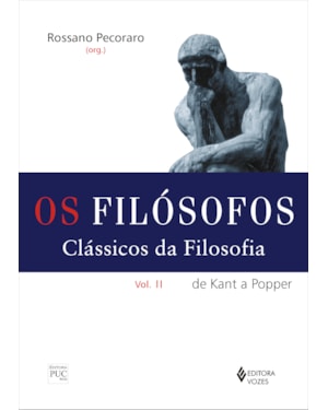 FILÓSOFOS - CLÁSSICOS DA FILOSOFIA VOL. II: DE KANT A POPPER