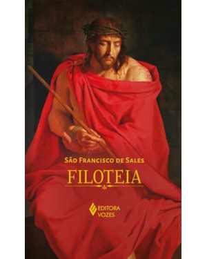 FILOTEIA OU INTRODUÇÃO A VIDA DEVOTA - EDIÇÃO LUXO