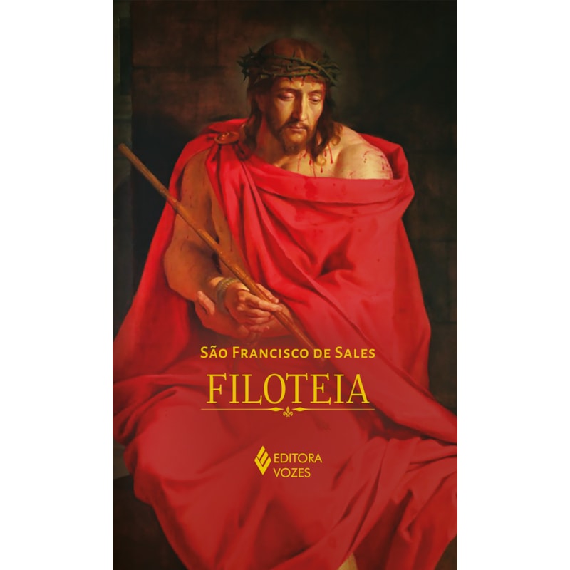 FILOTEIA OU INTRODUÇÃO A VIDA DEVOTA - EDIÇÃO LUXO