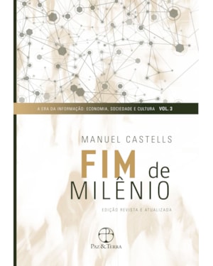 FIM DE MILÊNIO (VOL. 3 A ERA DA INFORMAÇÃO)