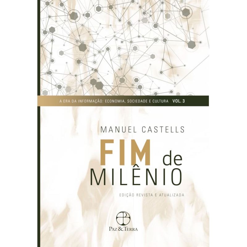 FIM DE MILÊNIO (VOL. 3 A ERA DA INFORMAÇÃO)