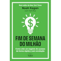 Fim de Semana do Milhão: Como criar um negócio de sucesso e de forma rápida e sem enrolação