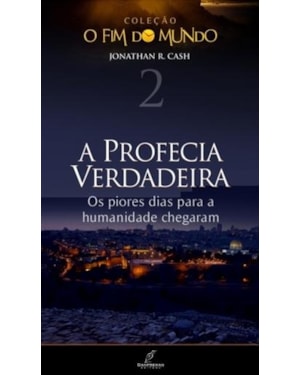 FIM DO MUNDO, O - VOL. 2 - A PROFECIA VERDADEIRA - 1ª
