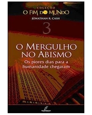 FIM DO MUNDO, O - VOL. 3 - O MERGULHO NO ABISMO - 1ª