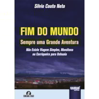 FIM DO MUNDO - SEMPRE UMA GRANDE AVENTURA - NÃO EXISTE VIAGEM SIMPLES, MONÓTONA OU CORRIQUEIRA PARA USHUAIA