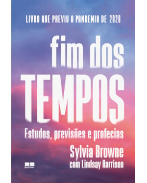 FIM DOS TEMPOS: ESTUDOS, PREVISÕES E PROFECIAS