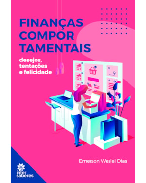 FINANÇAS COMPORTAMENTAIS:: DESEJOS, TENTAÇÕES E FELICIDADE