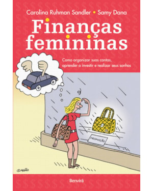 FINANÇAS FEMININAS: COMO ORGANIZAR SUAS CONTAS, APRENDER A INVESTIR E REALIZAR SEUS SONHOS