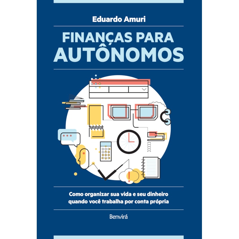 FINANÇAS PARA AUTÔNOMOS: COMO ORGANIZAR SUA VIDA E SEU DINHEIRO QUANDO VOCÊ TRABALHA POR CONTA PRÓPRIA