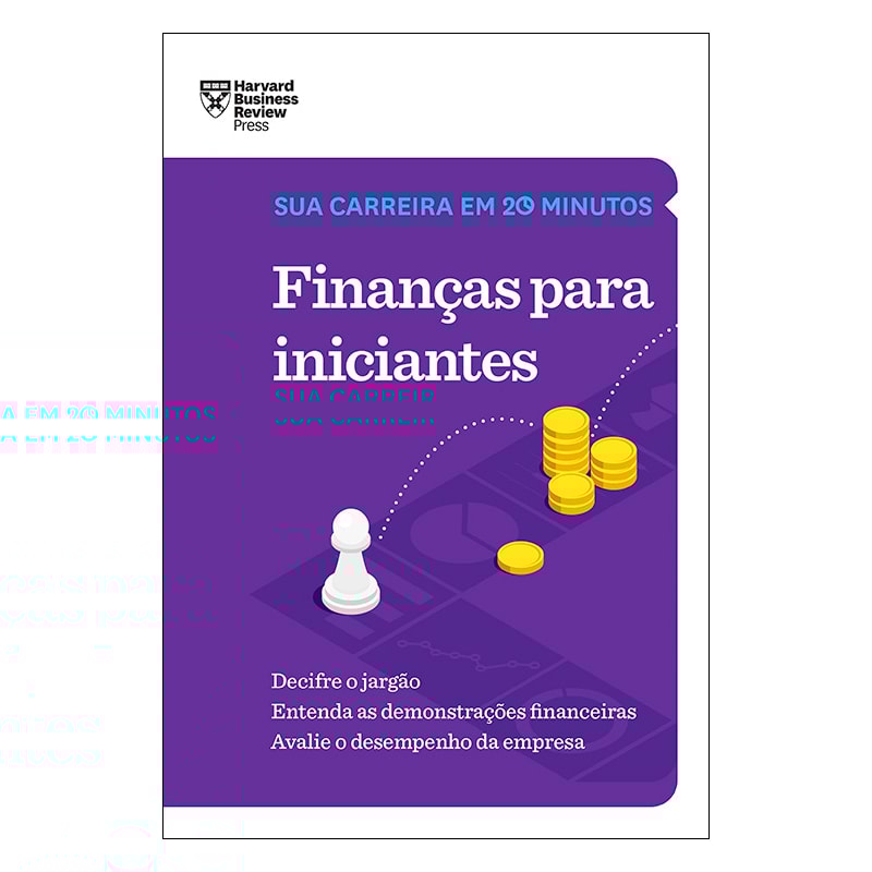 FINANÇAS PARA INICIANTES (SUA CARREIRA EM 20 MINUTOS - HBR)
