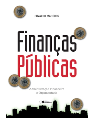 FINANÇAS PÚBLICAS: ADMINISTRAÇÃO FINANCEIRA E ORÇAMENTÁRIA