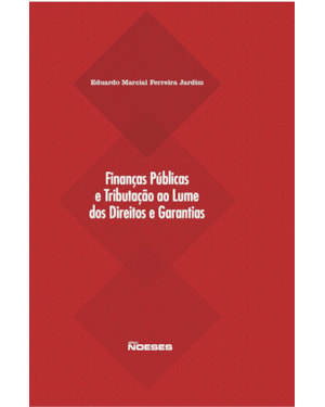 Finanças públicas e tributação ao lume dos direitos e garantias