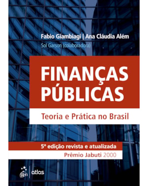 FINANÇAS PÚBLICAS - TEORIA E PRÁTICA NO BRASIL