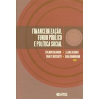 FINANCEIRIZAÇÃO, FUNDO PÚBLICO E POLÍTICA SOCIAL