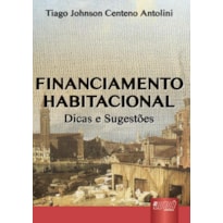 FINANCIAMENTO HABITACIONAL - DICAS E SUGESTÕES