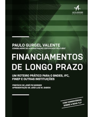 Financiamentos de longo prazo: um roteiro prático para o BNDES, IFC, FINEP e outras instituições