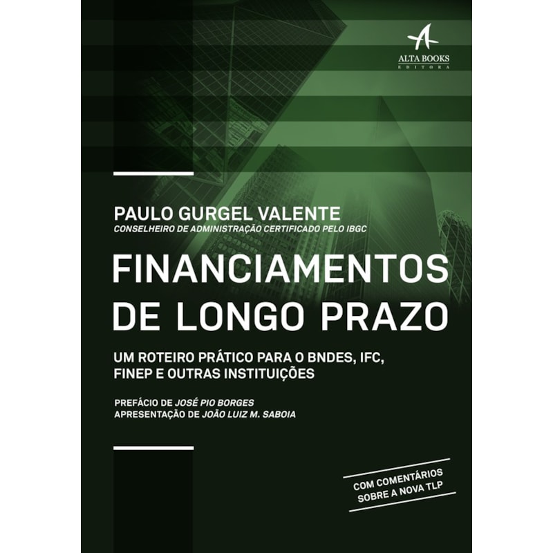 Financiamentos de longo prazo: um roteiro prático para o BNDES, IFC, FINEP e outras instituições