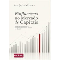 FINFLUENCERS NO MERCADO DE CAPITAIS: ATUAÇÃO IRREGULAR E RESPONSABILIDADE PENAL NO BRASIL