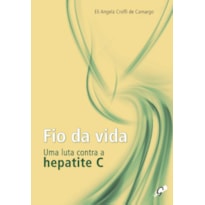 FIO DA VIDA: UMA LUTA CONTRA A HEPATITE C