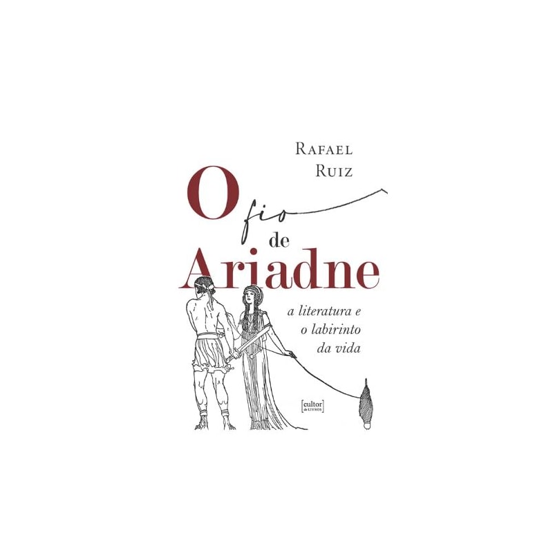 FIO DE ARIADNE, O - A LITERATURA E O LABIRINTO DA VIDA