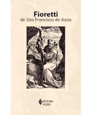 FIORETTI DE SÃO FRANCISCO DE ASSIS