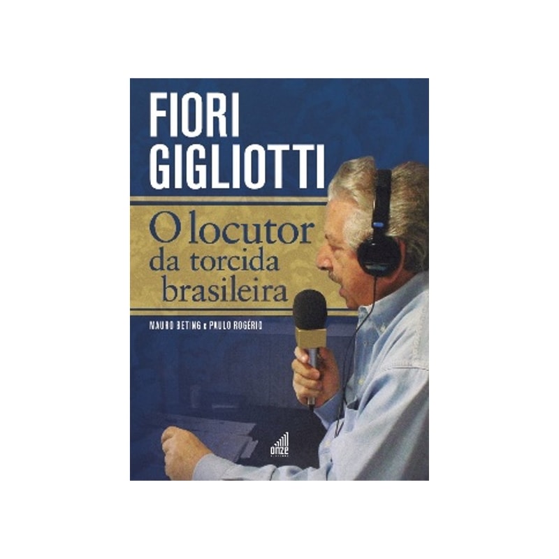 FIORI GIGLIOTTI - O LOCUTOR DA TORCIDA BRASILEIRA