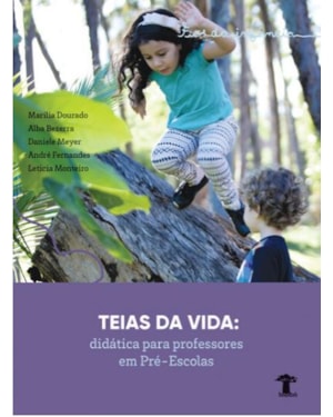 FIOS DA INFÂNCIA - TEIAS DA VIDA: DIDÁTICA PARA PROFESSORES EM PRÉ-ESCOLAS