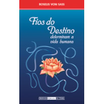 FIOS DO DESTINO DETERMINAM A VIDA HUMANA