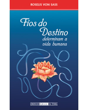 FIOS DO DESTINO DETERMINAM A VIDA HUMANA