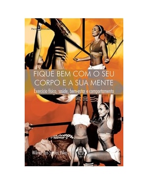 Fique bem com o seu corpo e a sua mente