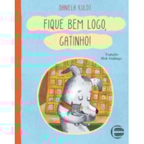 Fique bem logo, Gatinho!