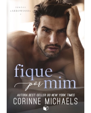 FIQUE POR MIM (IRMÃOS ARROWOOD 4)