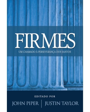 FIRMES: UM CHAMADO A PERSEVERANÇA DOS SANTOS