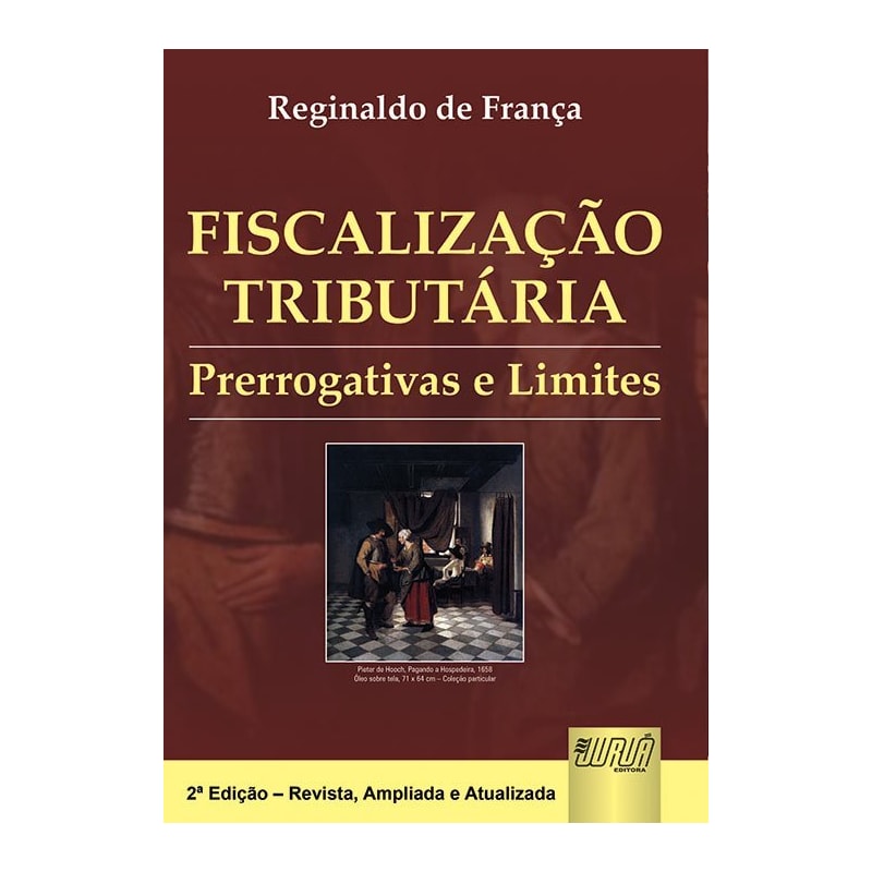 FISCALIZAÇÃO TRIBUTÁRIA - PRERROGATIVAS E LIMITES