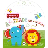 Fisher-Price - Amizade de verdade: amizade de verdade