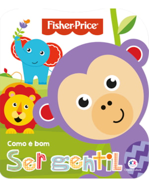 FISHER-PRICE - COMO É BOM SER GENTIL