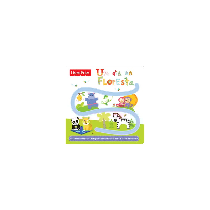 Fisher-Price - Um dia na floresta: um dia na floresta