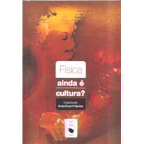 FÍSICA AINDA É CULTURA?