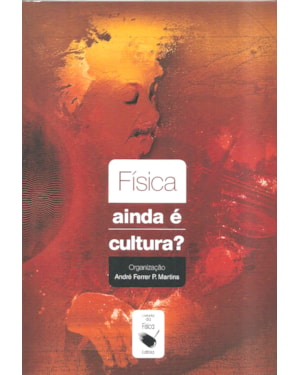 FÍSICA AINDA É CULTURA?