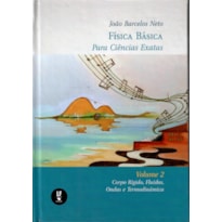 FÍSICA BÁSICA PARA CIÊNCIAS EXATAS : VOLUME 2 : CORPO RÍGIDO, FLUIDOS, ONDAS E TERMODINÂMICA
