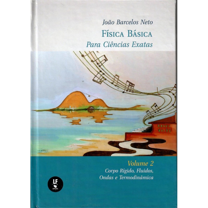 FÍSICA BÁSICA PARA CIÊNCIAS EXATAS : VOLUME 2 : CORPO RÍGIDO, FLUIDOS, ONDAS E TERMODINÂMICA